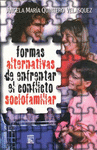 FORMAS ALTERNATIVAS DE ENFRENTAR EL CONFLICTO SOCIOFAMILIAR