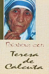 PALABRAS CON TERESA DE CALCUTA
