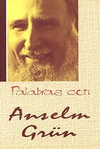 PALABRAS CON ANSELN GRUN
