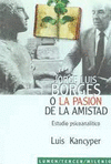 JORGE LUIS BORGES O LA PASION DE LA AMISTAD