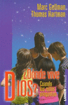 DONDE VIVE DIOS? (B)