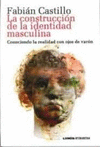 CONSTRUCCION DE LA IDENTIDAD MASCULINA LA