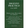 DIGESTO PRACTICO LA LEY OPERACIONES BANCARIAS DE CREDITO