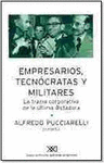 EMPRESARIOS TECNOCRATAS Y MILITARES LA TRAMA CORPORATIVA DE LA ULTIMA DICTADURA