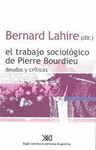 EL TRABAJO SOCIOLOGICO DE PIERRE BOURDIEU