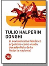 EL REVISIONISMO HISTORICO ARGENTINO COMO VISION DECADENTISTA DE LA HISTORIA NACIONAL
