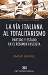LA VIA ITALIANA AL TOTALITARISMO PARTIDO Y ESTADO EN EL REGIMEN FASCISTA