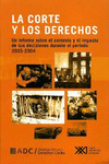 LA CORTE Y LOS DERECHOS UN INFORME SOBRE EL CONTEXTO Y EL IMPACTO DE SUS DECISIONES EN 2003-2004