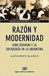 RAZON Y MODERNIDAD GINO GERMANI Y LA SOCIOLOGIA EN LA ARGENTINA