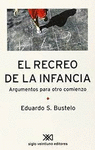 EL RECREO DE LA INFANCIA ARGUMENTOS PARA OTRO COMIENZO