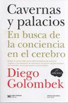CAVERNAS Y PALACIOS EN BUSCA DE LA CONCIENCIA EN EL CEREBRO