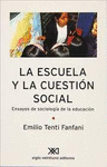 LA ESCUELA Y LA CUESTION SOCIAL ENSAYOS DE SOCIOLOGIA DE LA EDUCACION