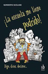 LA ESCUELA ME TIENE PODRIDO DIGO DICEN DECIMOS