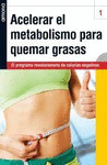 ACELERAR EL METABOLISMO PARA QUEMAR GRASA