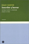 INSCRIBIR Y BORRAR CULTURA ESCRITA Y LITERATURA (SIGLOS XI-XVIII)