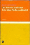 UNA HISTORIA SIMBOLICA DE LA EDAD MEDIA OCCIDENTAL
