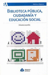 BIBLIOTECA PUBLICA, CIUDADANIA Y EDUCACION SOCIAL