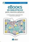 EBOOKS EN BIBLIOTECAS GESTION TRATAMIENTO Y APLICACIONES