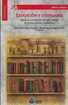 EDUCACION Y CIUDADANIA HACIA LA CONFIGURACION DEL CAMPO DE LA FORMACION CIUDADANA