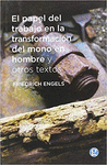 PAPEL DEL TRABAJO EN LA TRANSFORMACION DEL MONO EN HOMBRE Y OTROS TEXTOS, EL