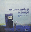 LLUVIOSA MA�ANA DE DOMINGO, UNA