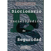 DICCIONARIO ENCICLOPEDICO DE SEGURIDAD E INTELIGENCIA