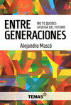 ENTRE GENERACIONES, NO TE QUEDES AFUERA DEL FUTURO