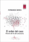 ORDEN DEL CAOS, EL . HISTORIA DEL FIN DEL COMUNISMO