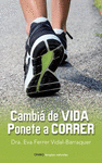 CAMBIA DE VIDA PONETE A CORRER