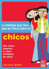 LA INFALTABLE GUIA TEEN PARA CHICAS SOBRE LOS CHICOS