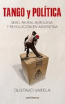 TANGO Y POLITICA SEXO MORAL BURGUESA Y REVOLUCIO