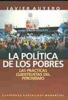 POLITICA DE LOS POBRES, LA. LAS PRACTICAS CLIENTELISTAS DEL PERIODISMO