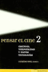 PENSAR EL CINE 2. CUERPO(S), TEMPORALIDAD Y NUEVAS TECNOLOGIAS