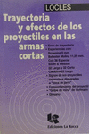 TRAYECTORIA Y EFECTOS DE LOS PROYECTILES EN LAS ARMAS CORTAS