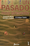 UN PASADO MUY PRESENTE /EL ANTIGUO EGIPTO