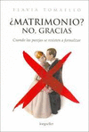 �MATRIMONIO NO GRACIAS ?