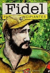 FIDEL CASTRO PARA PRINCIPIANTES