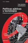 POLITICAS PUBLICAS Y TECNOLOGIAS LINEAS DE ACCION PARA AL