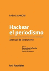 HACKEAR EL PERIODISMO MANUAL DE LABORATORIO