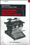 INTELECTUALES, ESCRITORES E INDUSTRIA CULTURAL