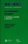 LA CIUDADANIA EN JAQUE TOMO I CIUDADANIA, ALTERIDAD Y EDUCACION