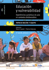 EDUCACION Y VULNERABILIDAD, EXPERIENCIAS Y PRACTICAS DE AULA EN CONTEXTOS DESFAVORABLES