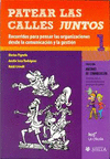 PATEAR LAS CALLES JUNTOS RECORRIDOS PARA PENSAR LAS ORGANIZACIONES DESDE LA COMUNICACION Y LA GESTIO