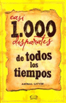 CASI 1000 DISPARATES DE TODOS LOS TIEMPOS