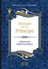 MENSAJES DE UN PRINCIPE (CONSEJOS PARA COMOCER CON NOBLEZA)