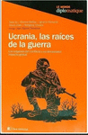 UCRANIA, LAS RAICES DE LA GUERRA