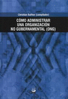 COMO ADMINSTRAR UNA ORGANIZACION NO GUBERNAMENTAL (ONG)