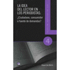 IDEA DEL LECTOR EN LOS PERIODISTAS, LA