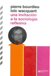 UNA INVITACION A LA SOCIOLOGIA REFLEXIVA