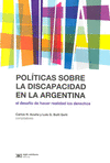 POLITICAS SOBRE LA DISCAPACIDAD EN LA ARGENTINA EL DESAFIO DE HACER REALIDAD LOS DERECHOS